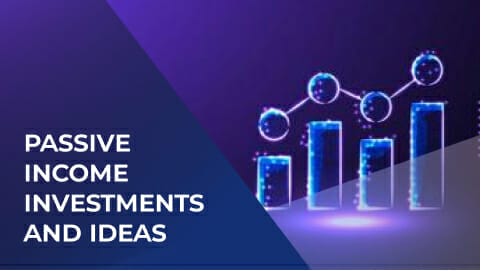 Best Passive Income Investments and Ideas