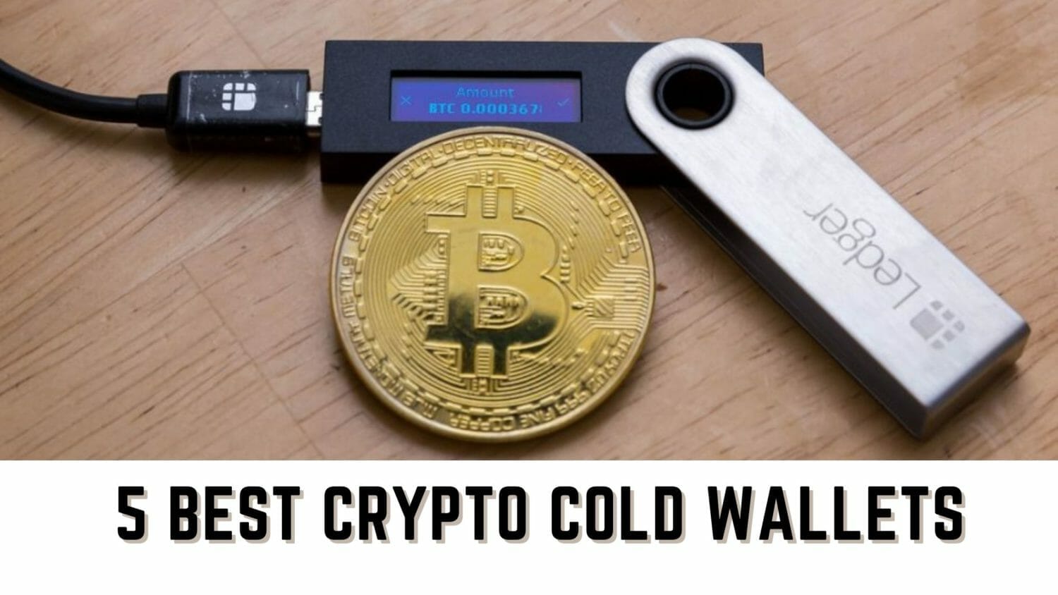 5 Best Crypto Cold Wallets 1 Best crypto cold wallets