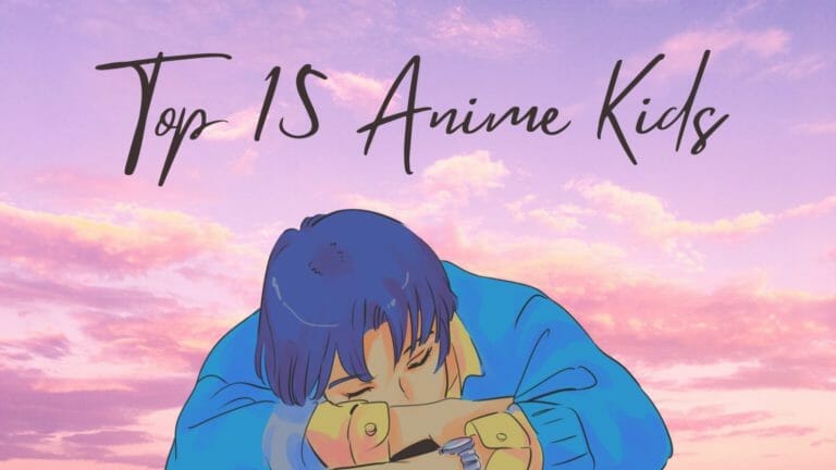 Top 15 best kids in anime