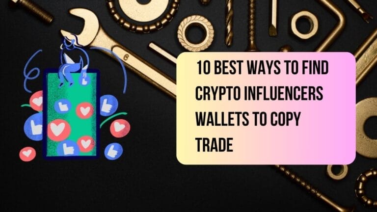 10 Best Ways to Find Crypto Influencers' Wallets to Copy Trade
