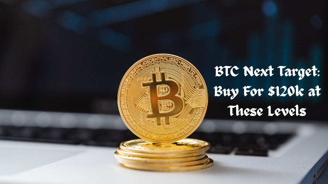 BTC Next Target: Buy For $120k at These Levels