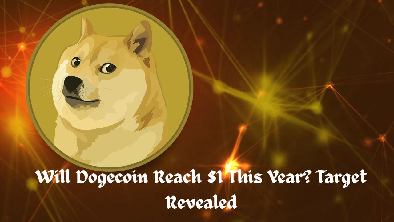 Will Dogecoin Reach $1 This Year? Target Revealed