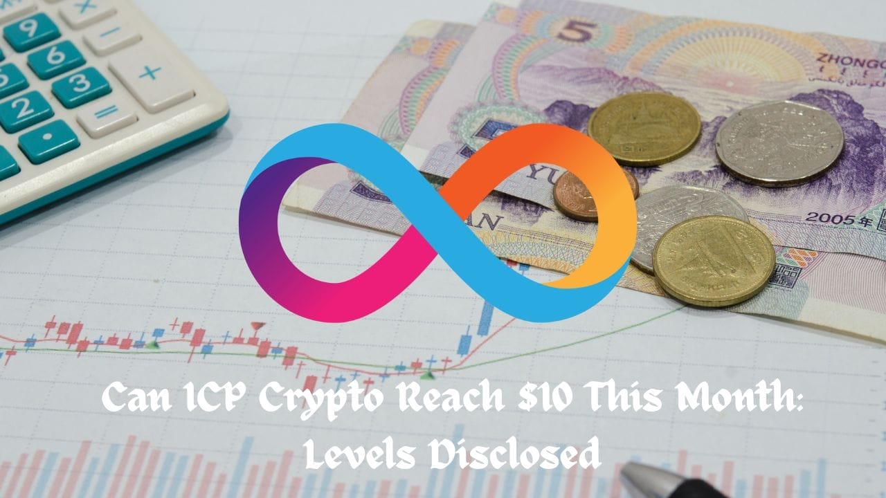 Markets 6 Can ICP Crypto Reach $10 This Month: Levels Disclosed