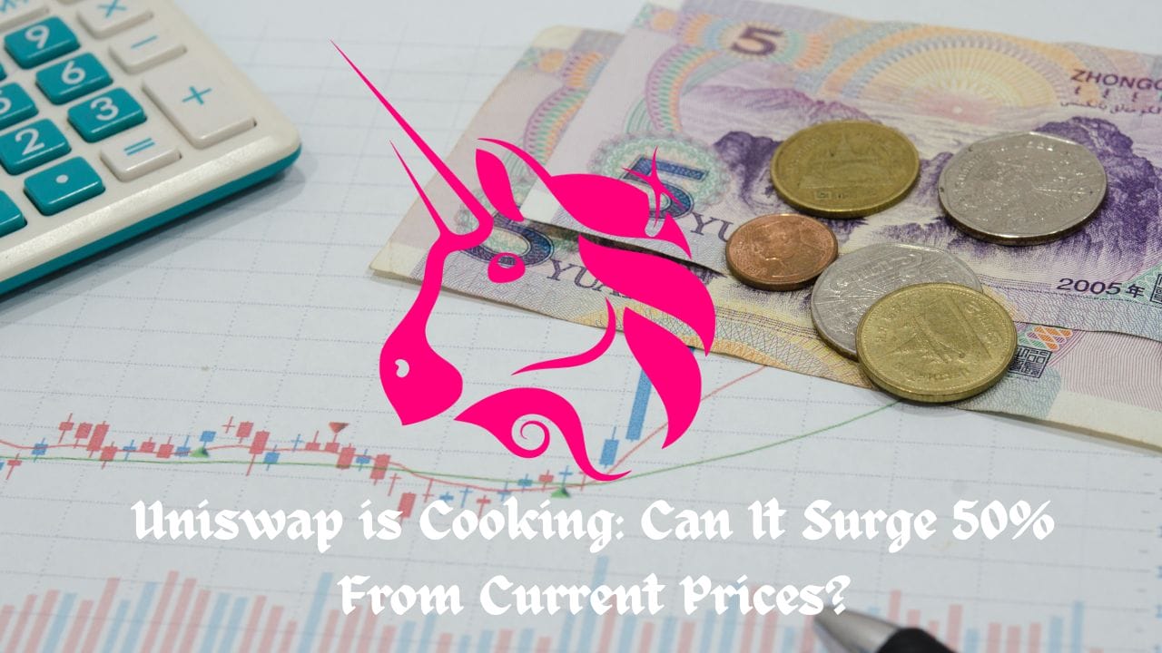 Uniswap is Cooking: Can It Surge 50% From Current Prices?