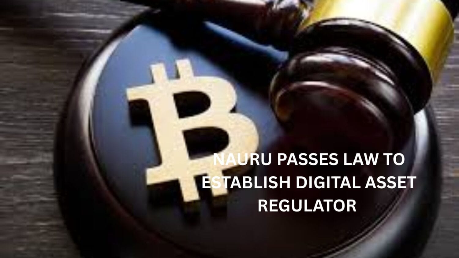 Crypto News 14 Nauru Passes Law to Establish Digital Asset Regulator
