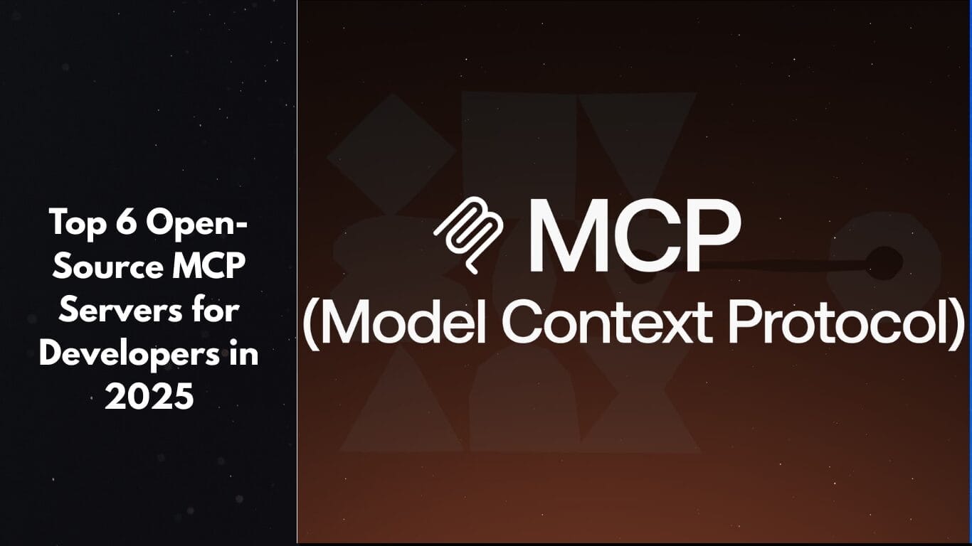 Top 6 Open-Source MCP Servers for Developers in 2025