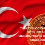 Turkey Blocks 46 Crypto Sites Including PancakeSwap in Regulatory Crackdown