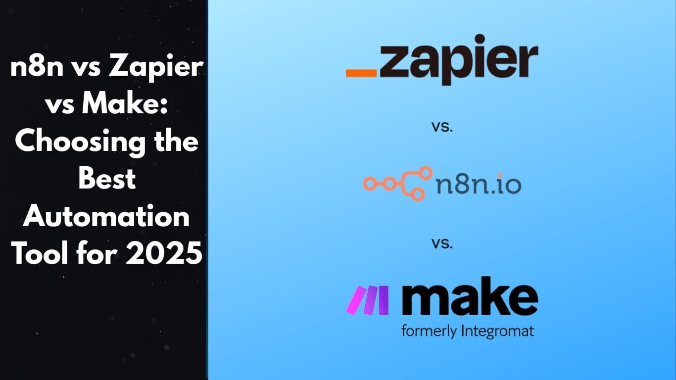 n8n vs Zapier vs Make: Choosing the Best Automation Tool for 2025 1 n8n vs Zapier vs Make: Choosing the Best Automation Tool for 2025